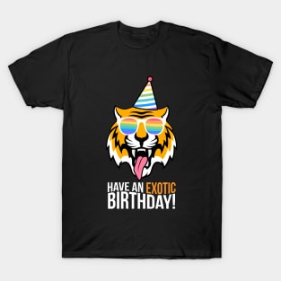 Have an exotic birthday T-Shirt